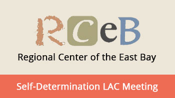 Regional Center of the East Bay Self-Determination LAC Meeting